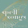 ‘Spell Songs II: Let The Light In’